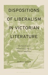 Dispositions of Liberalism in Victorian Literature - Joshua Gooch - 9781666962024