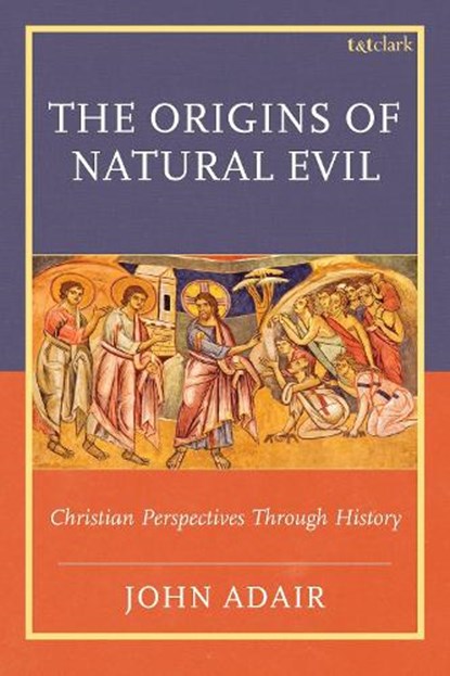 The Origins of Natural Evil, John Adair - Gebonden - 9781666966688