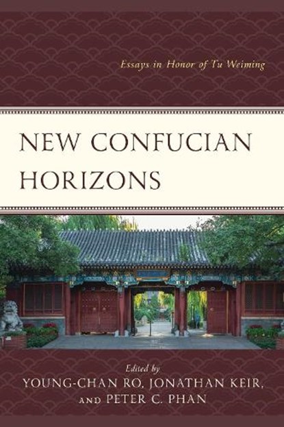 New Confucian Horizons, Young-chan Ro ; Jonathan Keir ; Peter C. Phan - Gebonden - 9781666972719