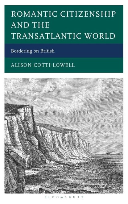 Romantic Citizenship and the Transatlantic World, Alison Cotti-Lowell - Gebonden - 9781666972986