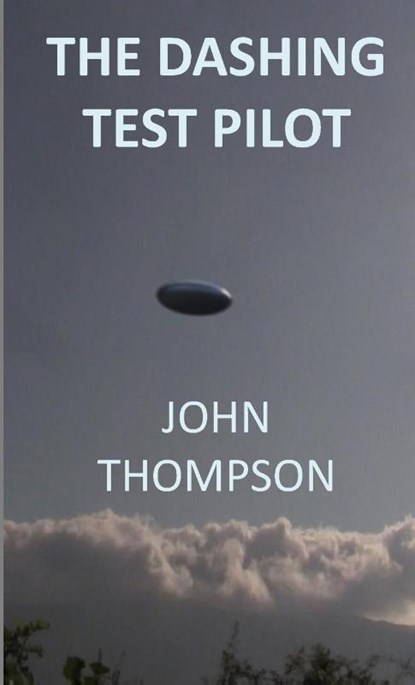 The Dashing Test Pilot, John Thompson - Paperback - 9781667140285