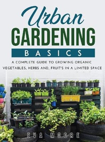 Urban Gardening Basics, MOORE,  Eva - Gebonden - 9781667179612