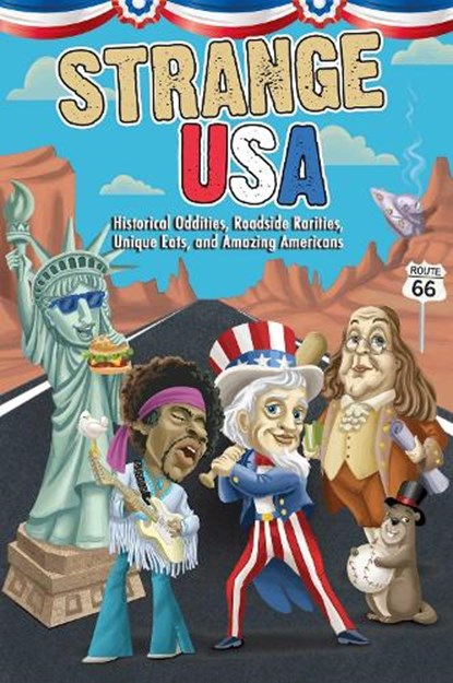 Strange USA: Historical Oddities, Roadside Rarities, Unique Eats, and Amazing Americans, Editors of Portable Press - Paperback - 9781667200538