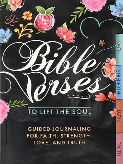 Bible Verses to Lift the Soul: Guided Journaling for Faith, Strength, Love, and Truth, Editors of Thunder Bay Press - Paperback - 9781667201917