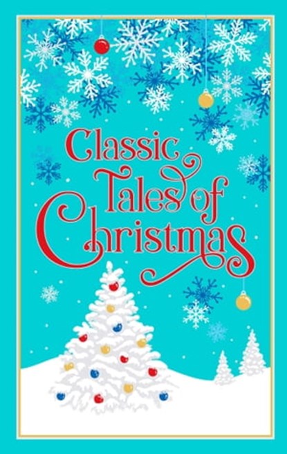 Classic Tales of Christmas, Editors of Canterbury Classics - Ebook - 9781667202471