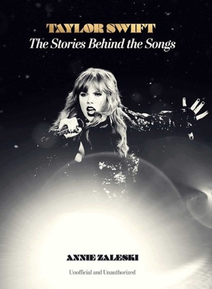 Zaleski, A: Taylor Swift: The Stories Behind the Songs, Annie Zaleski - Gebonden - 9781667208459