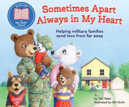 Sometimes Apart, Always in My Heart: Helping Military Families Send Love from Far Away, Tish Rabe - Gebonden - 9781667209432