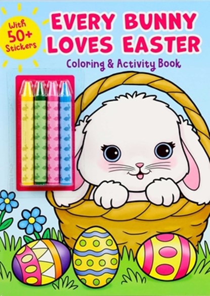 Every Bunny Loves Easter Coloring & Activity Book with 4 Crayons and 50+ Stickers, Editors of Silver Dolphin Books - Paperback - 9781667211855