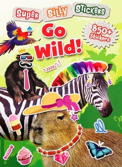Super Silly Stickers: Go Wild!, Editors of Silver Dolphin Books - Paperback - 9781667212937