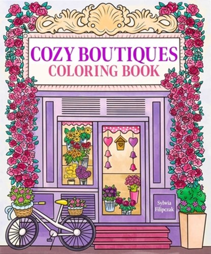 Cozy Boutiques Coloring Book, Sylwia Filipczak - Paperback - 9781667213323