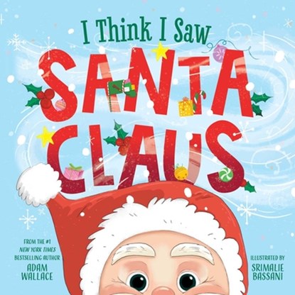 I Think I Saw Santa Claus, Adam Wallace - Gebonden - 9781667213521