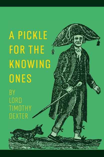 A Pickle for the Knowing Ones, Timothy Dexter - Gebonden - 9781667304366