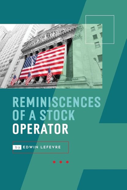 Reminiscences of a Stock Operator, Edwin Lefevre - Paperback - 9781667304373