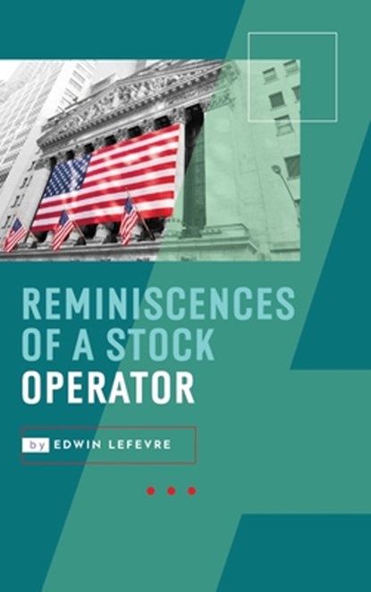 Reminiscences of a Stock Operator, Edwin Lefevre - Gebonden - 9781667304380