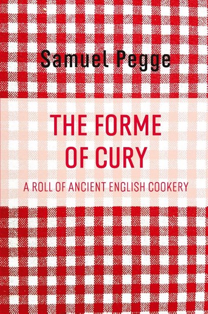 The Forme of Cury, Samuel Pegge - Paperback - 9781667304458