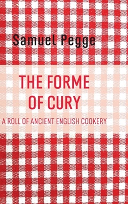 The Forme of Cury, Samuel Pegge - Gebonden - 9781667304465