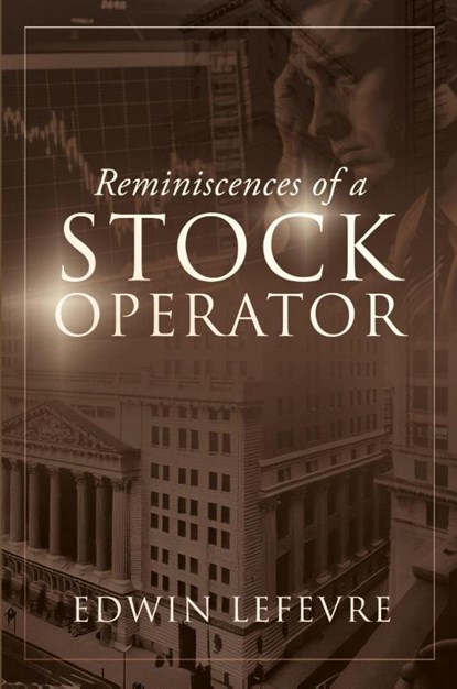 Reminiscences of a Stock Operator, Edwin Lefevre - Paperback - 9781667304717