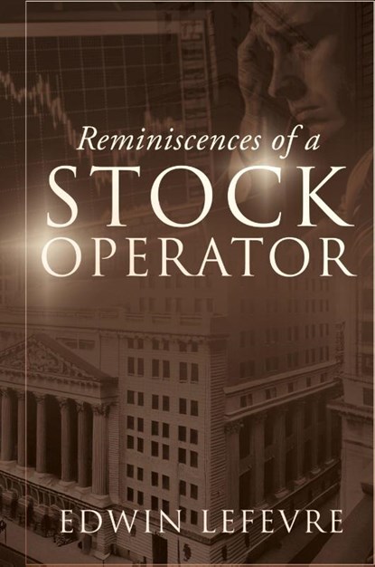 Reminiscences of a Stock Operator, Edwin Lefevre - Gebonden - 9781667304724