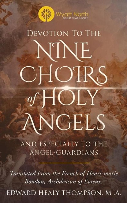 Devotion to the Nine Choirs of Holy Angels, Henri-Marie Boudon - Gebonden - 9781667304762
