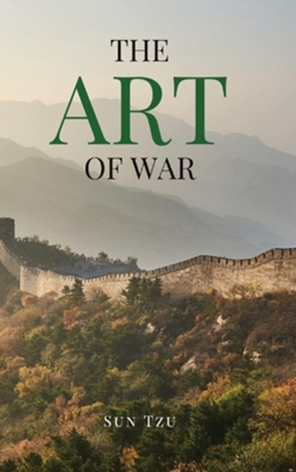 The Art of War: A Timeless Masterpiece of Strategy, Discipline, and Tactical Wisdom, Sun Tzu - Gebonden - 9781667305103