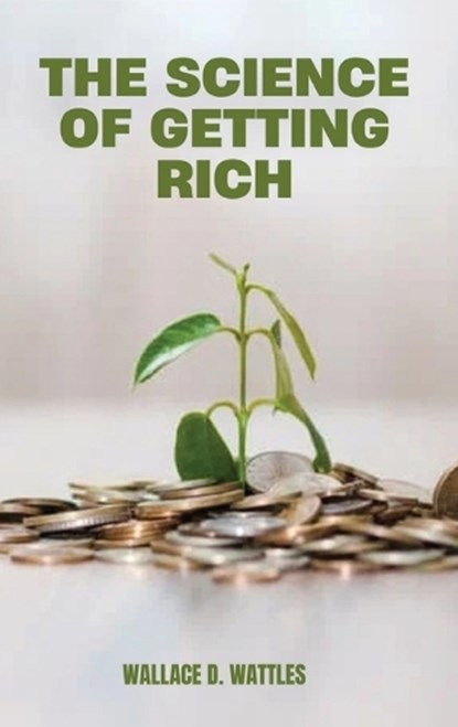 The Science of Getting Rich, Wallace D. Wattles - Gebonden - 9781667305189