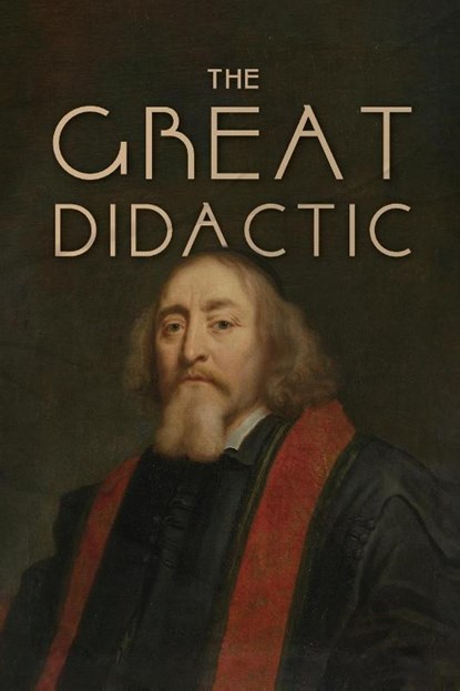 The Great Didactic, John Amos Comenius - Paperback - 9781667305851