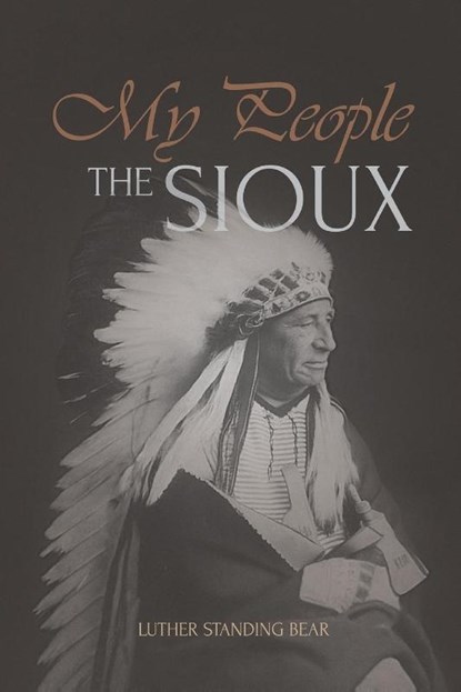 My People the Sioux, Luther Standing Bear - Paperback - 9781667306353