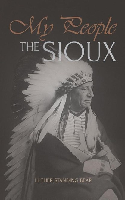 My People the Sioux, Luther Standing Bear - Gebonden - 9781667306360
