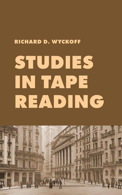 Studies in Tape Reading, Richard Wyckoff - Gebonden - 9781667306407