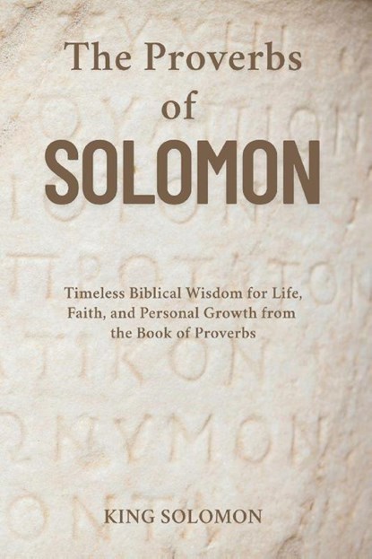 The Proverbs of Solomon, King Solomon - Paperback - 9781667306476