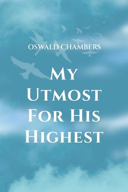 My Utmost for His Highest, Oswald Chambers - Paperback - 9781667306513