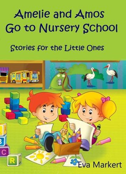 Amos and Amelie Go to Nursery School, Eva Markert - Ebook - 9781667403847