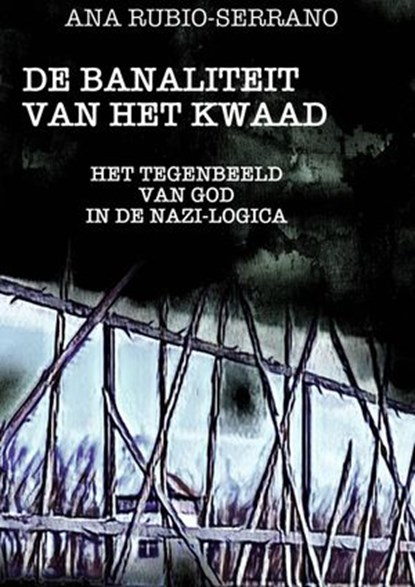 De Banaliteit van het Kwaad, Ana Rubio-Serrano - Ebook - 9781667405001