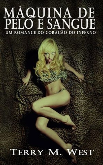 Máquina de Pelo e Sangue, Terry M. West - Ebook - 9781667409832