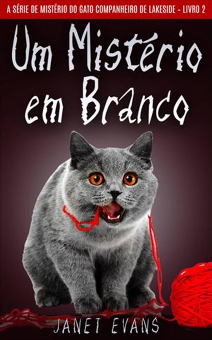 Um Mistério em Branco (A Série de Mistério do Gato Companheiro de Lakeside – Livro 2), Janet Evans - Ebook - 9781667411071