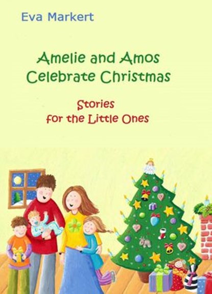 Amelie and Amos Celebrate Christmas, Eva Markert - Ebook - 9781667411637