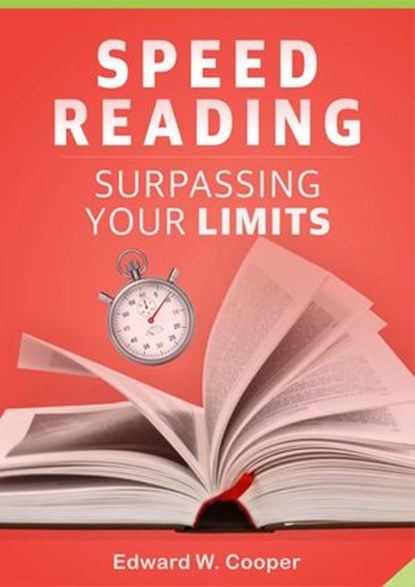 Speed Reading: Surpassing Your Limits, Edward W. cooper - Ebook - 9781667418827