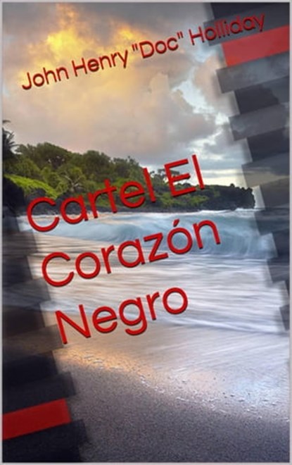 Cartel El Corazon Negro, John Henry "Doc" Holliday - Ebook - 9781667435022