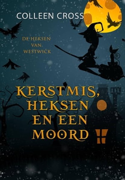 Kerstmis, Heksen en een Moord, Colleen Cross - Ebook - 9781667435589