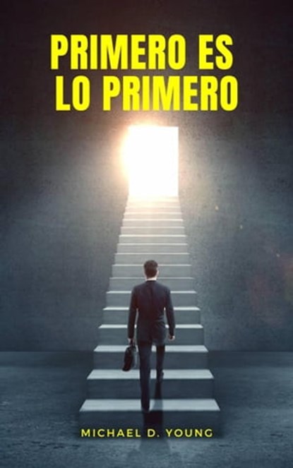 Primero es lo Primero, Michael D. Young - Ebook - 9781667444291