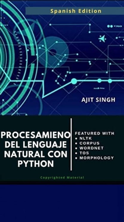 Procesamient o de Lenguaje Natural con Python, Ajit Singh - Ebook - 9781667444840
