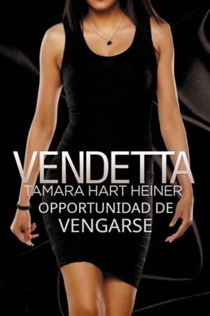 Vendetta, Tamara Hart Heiner - Ebook - 9781667446240