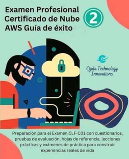 Examen Profesional Certificado de Nube AWS Guía de Éxito 2, Ojula Technology Innovations - Ebook - 9781667449906