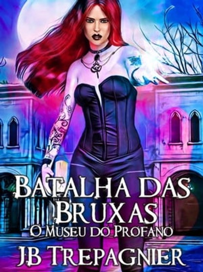 Batalha das Bruxas, JB Trepagnier - Ebook - 9781667450742