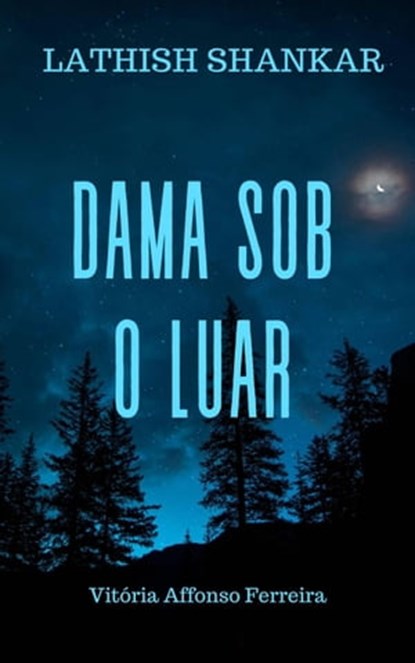 Dama Sob O Luar, Lathish Shankar - Ebook - 9781667455341