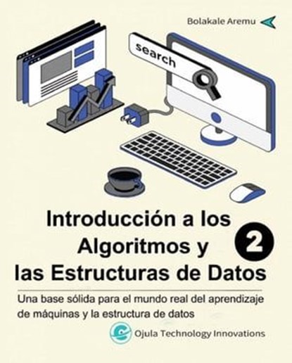 Introducción a los Algoritmos y las Estructuras de Datos 2, Bolakale Aremu - Ebook - 9781667463681
