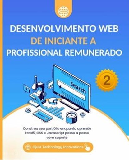 Desenvolvimento Web De iniciante a Profissional remunerado, Ojula Technology Innovations - Ebook - 9781667464831