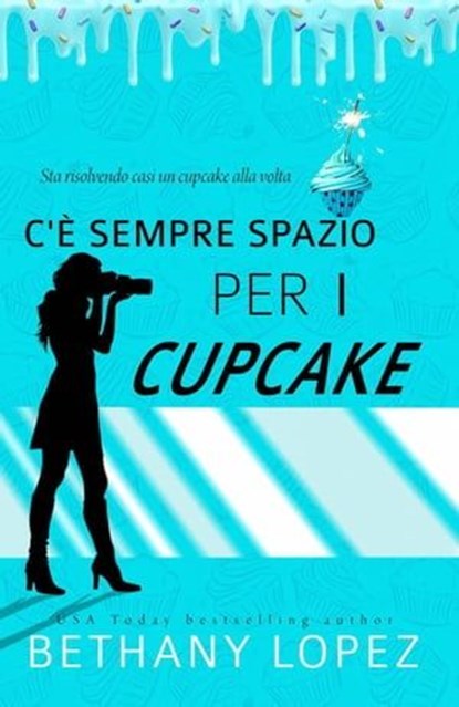 C'è Sempre Spazio per i Cupcake, Bethany Lopez - Ebook - 9781667468563