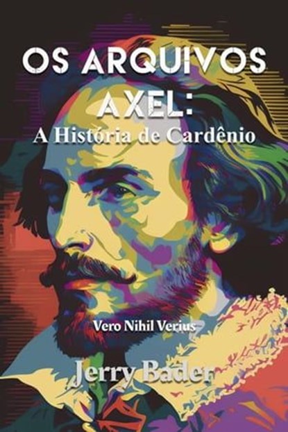 Os Arquivos Axel: A História de Cardenio, Jerry Bader - Ebook - 9781667468853