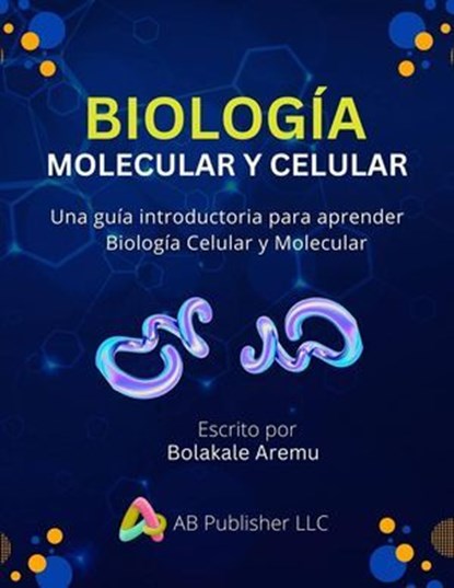 Biología Molecular y Celular, Ojula Technology Innovations - Ebook - 9781667470948